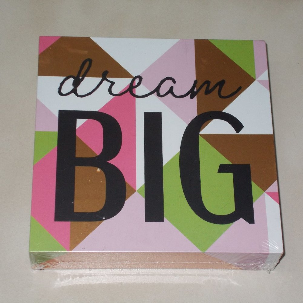 New, dream BIG table top wall decor, 6"x6"x11/4"